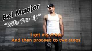 Bei Maejor - Wife You Up (with Lyrics)