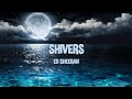 Ed Sheeran Shivers Lyrics