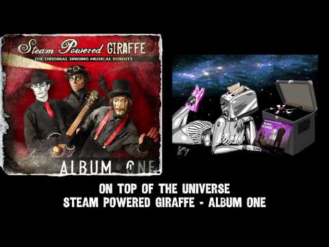 Steam Powered Giraffe - On Top of the Universe (Audio) [2011 Release Version]