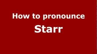How to pronounce Starr