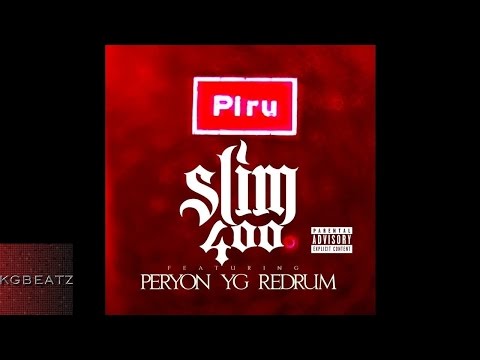 Slim 400 ft. YG, Peryon, Redrum - Piru [New 2015]