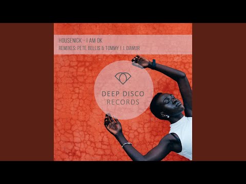 I Am Ok (Pete Bellis & Tommy Remix)
