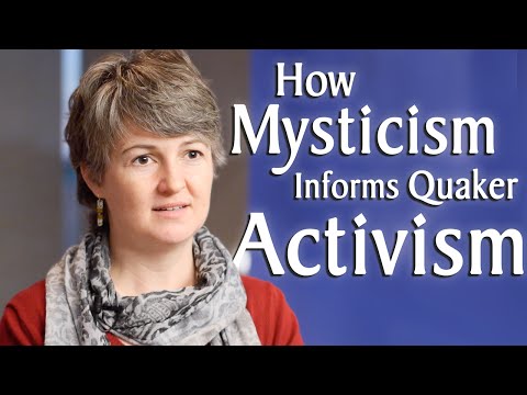 How Mysticism Informs Quaker Activism