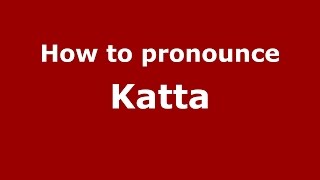 How to pronounce Katta