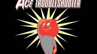01 •  Ace Troubleshooter - Se #101  (Demo Length Version)