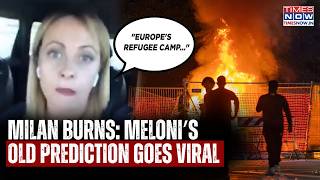 Italy Riots: Meloni’s 3-Yr-Old Video On Migration Goes Viral Again As Milan Streets Burn | WATCH