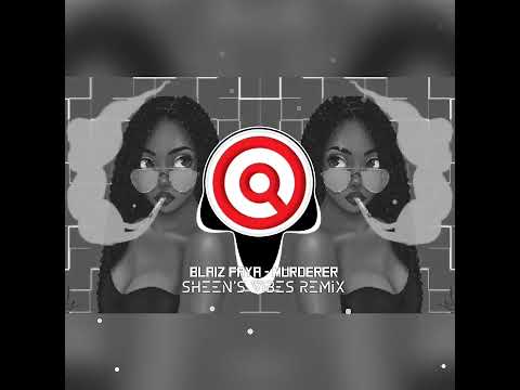 Blaiz faya - Murderer - (remix sheen's vibes )🔥2023