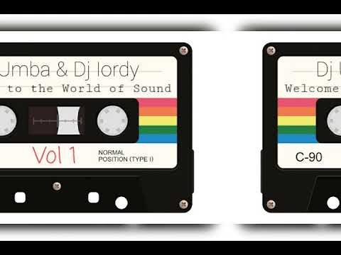 Dj Umba & Dj Iordy - Welcome to the World of Sound