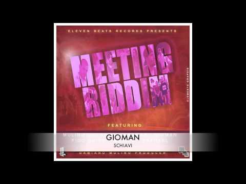 Gioman - Schiavi _ Meeting Riddim [ELEVEN BEATS RECORDS - LUGLIO 2011]