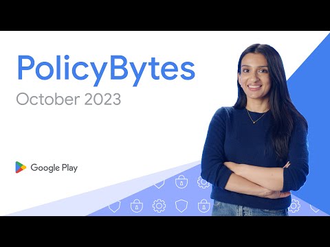 Google Play PolicyBytes - October 2023 policy updates