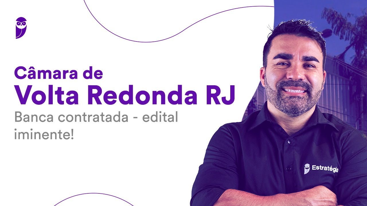 Câmara de Volta Redonda RJ: banca contratada - edital iminente!