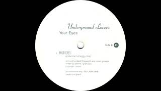 Underground Lovers - Your Eyes (Extended Shaggy Mix)