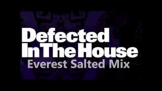 Defected In The House 2013 (Everest Salted Mix)