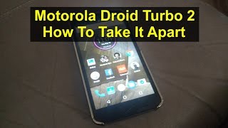 How to take the Motorola Droid Turbo 2 phone apart to replace parts, assembly instructions. - VOTD