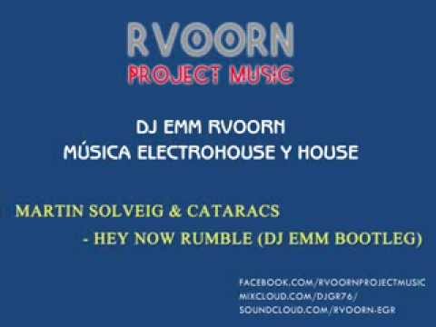 Martin Solveig & Cataracs - Hey Now Rumble (DJ Emm Bootleg)