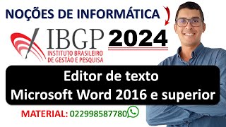 Editor de texto Microsoft Word 2016 e superior | Banca IBGP 2024 | Noções de Informática
