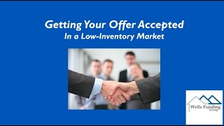 How to Get Your Offer Accepted in a Low Inventory Market