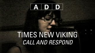 Times New Viking - Call and Respond - A-D-D