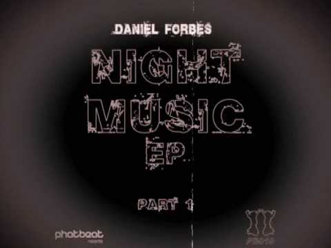 Daniel Forbes - Freakz (Original) [Night Music EP Part 1]