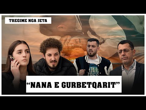 Tregime Nga Jeta - Nana Gurbetqarit