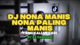 Download lagu DJ NONA MANIS NONA PALING MANIS || REMIX FULL BASS VIRAL DI TIKTOK mp3