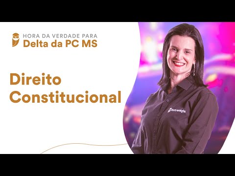 Hora da Verdade Delta da PC MS: Direito Constitucional