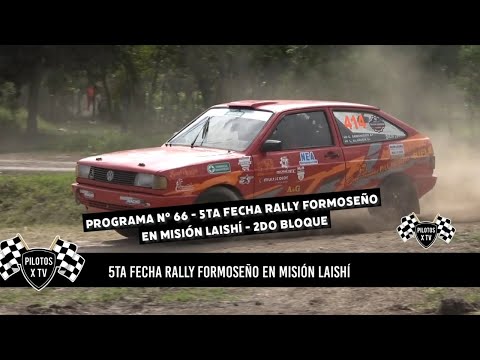 Programa N° 66 - 5ta Fecha Rally Formoseño en misión laishí - 2do Bloque