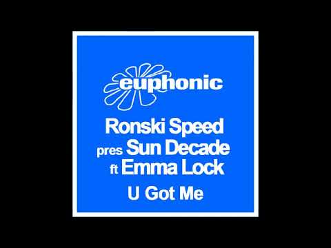 Ronski Speed pres  Sun Decade feat  Emma Lock  U Got Me