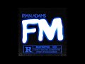 Ryan Adams - Tomorrow Never Comes (From FM, cassette only, bonus track)