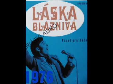 KAREL GOTT LÁSKA BLÁZNIVÁ 1976 VYTVOŘIL MILUJEME ZLATÉHO SLAVÍKA KARLA GOTTA