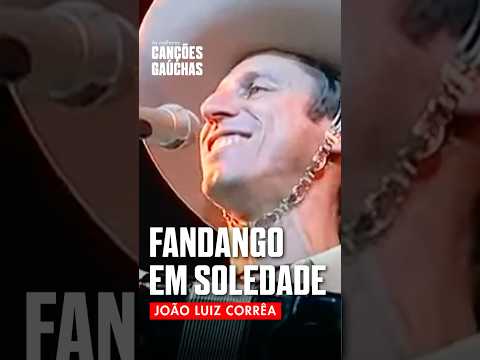 FANDANGO EM SOLEDADE - JOÃO LUIZ CORRÊA