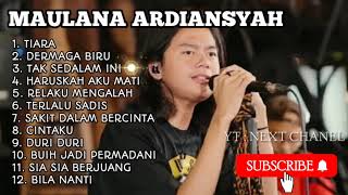 Download lagu FULL ALBUM MAULANA ARDIANSYAH TERBAIK 2022 (TANPA IKLAN) mp3