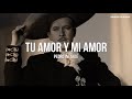 Pedro Infante - Tu Amor Y Mi Amor (Letra/Lyrics)