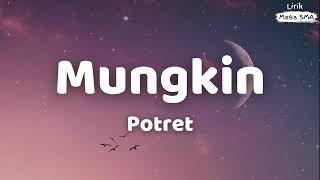 Download lagu Potret ~ Mungkin ~ Lirik Lagu SMA mp3