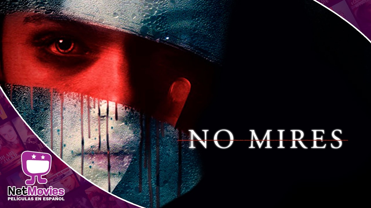 No Mires 🟣 PELÍCULA COMPLETA DE TERROR 🟣 NetMovies - Películas En Español