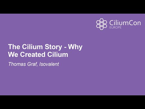The Cilium Story - Why We Created Cilium - Thomas Graf, Isovalent