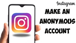 How To Make An Anonymous Instagram Account