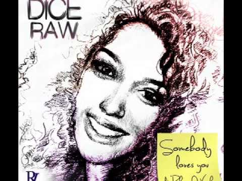 Dice Raw feat  Raheem DeVaughn "Somebody Loves You"