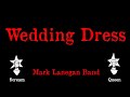 Mark Lanegan - Wedding Dress - Karaoke