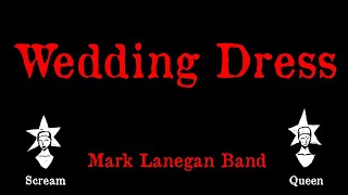 Mark Lanegan - Wedding Dress - Karaoke