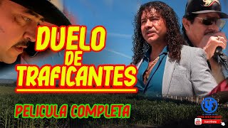 &quot;&quot;Duelo de Traficantes&quot;&quot; Película Completa ESTRENO