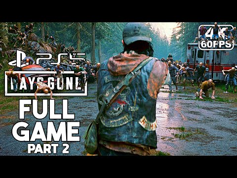 DAYS GONE Gameplay Walkthrough [PS5 4K 60FPS] Part 2 FULL GAME - No Commentary