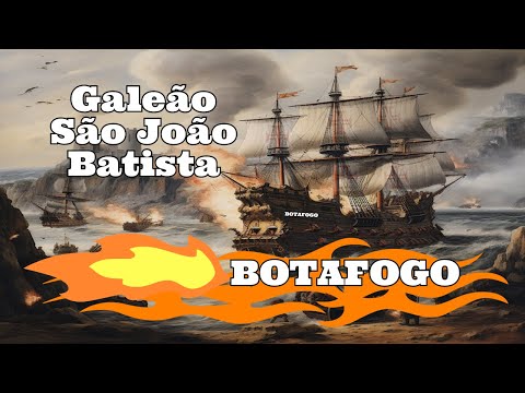 Galeão São João Batista , Botafogo - O terror dos mares  | O vídeo mais pedido do canal
