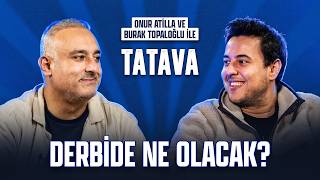 Galatasaray - Fenerbahçe maçında panik yapan kaybeder | Onur Atilla, Burak Topal