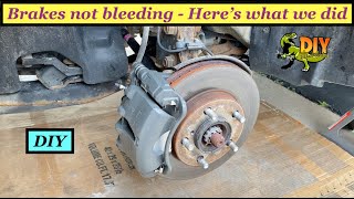 Brakes not bleeding Here&#39;s what we did - DIY