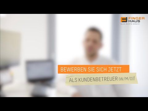 Karrierefilm | FingerHaus als Arbeitgeber | Kundenbetreuer