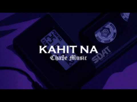 Cha$e "Kahit Na" - Echo, Drey, Jstn (prod. by wavytrbl)