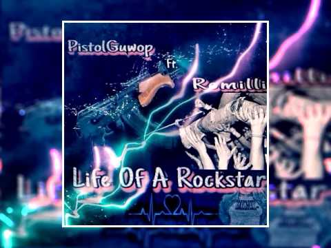 Pistol Guwop - Life of A Rockstar (Feat. Romilli)