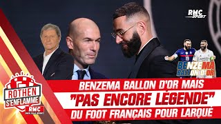 Benzema Ballon d'or mais pas encore légende du foot français selon Larqué