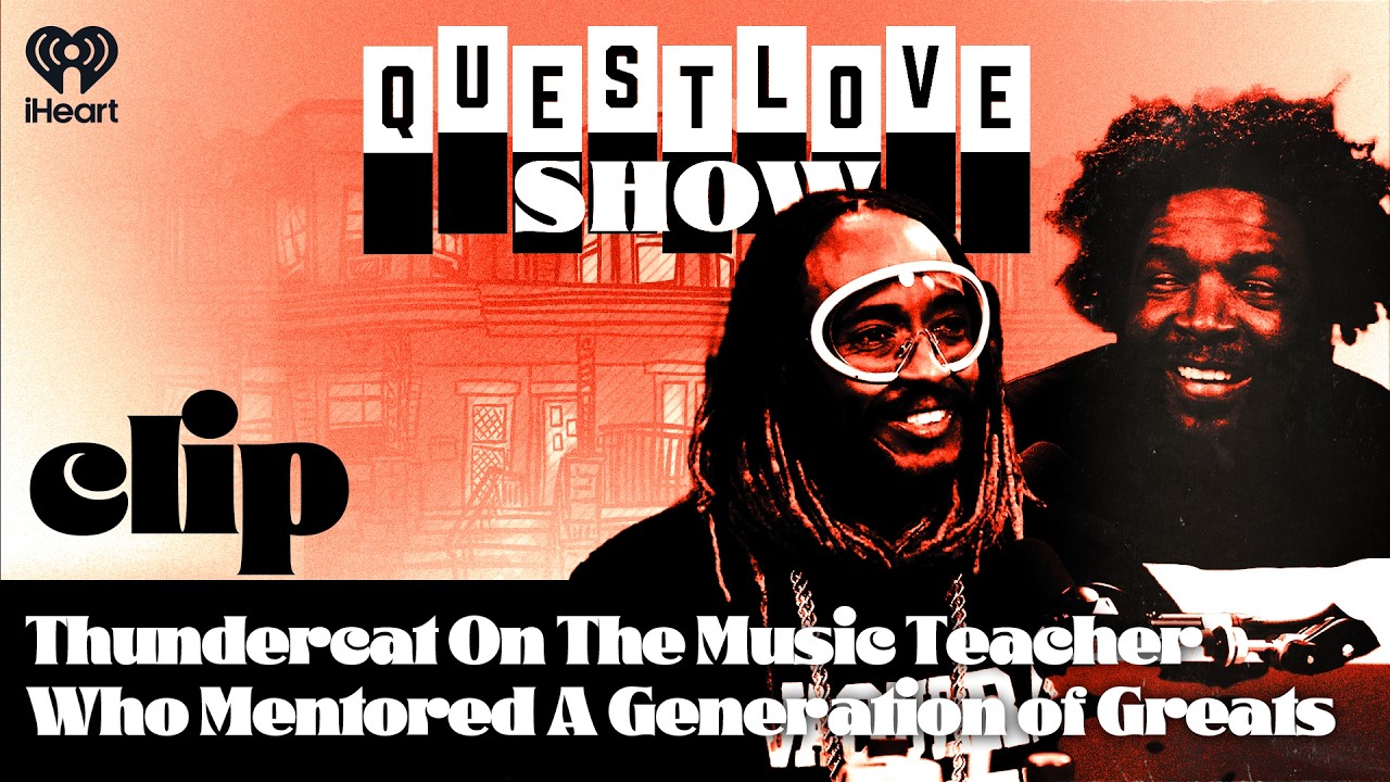 Thundercat On The Music Teacher Who Mentored A Generation of Greats | Questlove Show